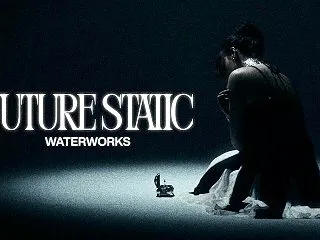 Future Static「Waterw…