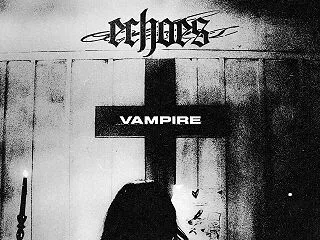Echoesがダークな新曲「Vampir…