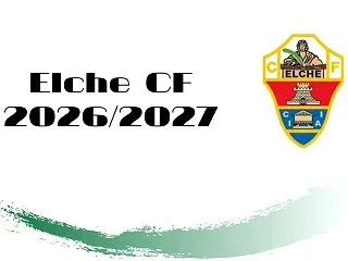 エルチェCF 2026/27【選手一覧・…