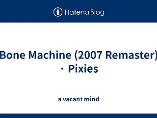 Bone Machine (2007 R…