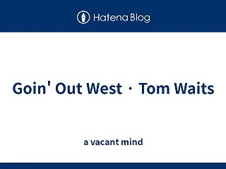Goin' Out West · Tom…